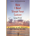 How I Beat Stage Four Cancer