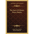 The Farce Of Master Pierre Patelin
