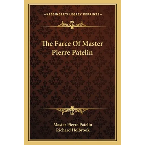 The Farce Of Master Pierre Patelin