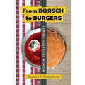 From Borsch to Burgers: A Cross-Cultural Memoir