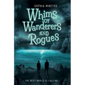 Whims of Wanderers and Rogues