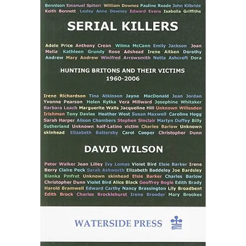Serial Killers: Hunting Britons and Their Victims, 1960-2006