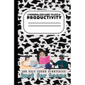 A Teen's Guide to G.R.O.W. Productivity: 100 Self-Paced Strategies