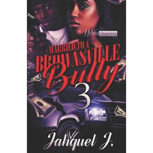 Married to a Brownsville Bully 3