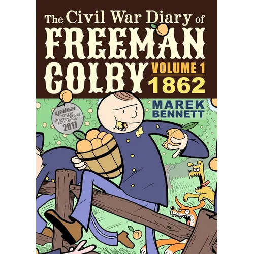 The Civil War Diary of Freeman Colby: 1862: A New Hampshire Teacher Goes to War