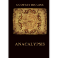 Anacalypsis: Historically Annotated Edition