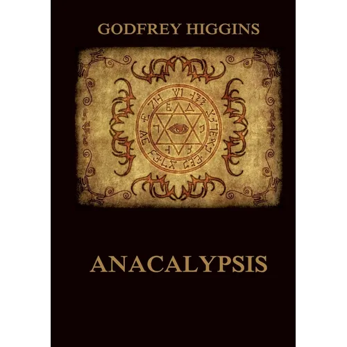 Anacalypsis: Historically Annotated Edition