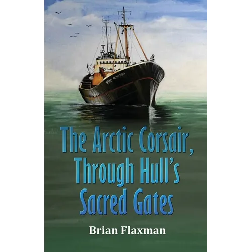 The Arctic Corsair, Through Hull's Sacred Gates