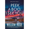 Peek a Boo, I See You: A twisty and gripping mystery thriller