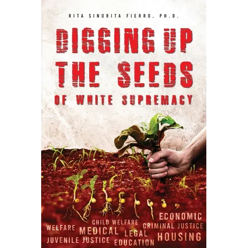 Digging Up the Seeds of white Supremacy