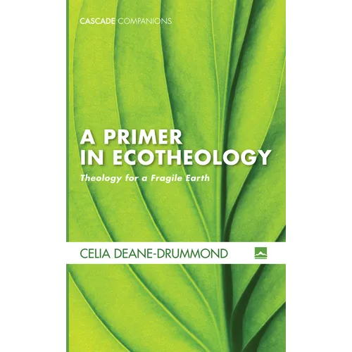 A Primer in Ecotheology: Theology for a Fragile Earth