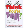 So You Think You're Funny?