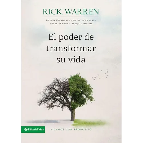 El Poder de Transformar Su Vida: Vivamos Con Prop��sito = The Power to Change Your Life = The Power to Change Your Life