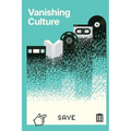 Vanishing Culture: A Report on Our Fragile Cultural Record