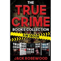 The True Crime Books Collection: 60 Disturbing True Crime Stories About Murder And Mayhem (5-in-1 Book)