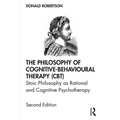 The Philosophy of Cognitive-Behavioural Therapy (Cbt): Stoic Philosophy as Rational and Cognitive Psychotherapy