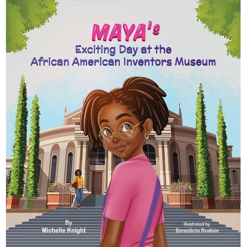 Maya's Exciting Day at the African American Inventors Museum