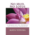 No Mud, No Lotus: A Memoir of Sex, Betrayal, and Spiritual Awakening