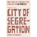 City of Segregation: 100 Years of Struggle for Housing in Los Angeles