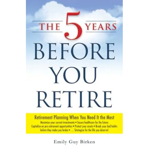 The 5 Years Before You Retire