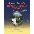Student Friendly Quantum Field Theory Volume 1: Basic Principles and Quantum Electrodynamics