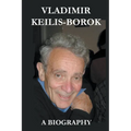Vladimir Keilis-Borok: a Biography