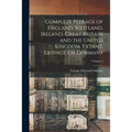 Complete Peerage of England, Scotland, Ireland, Great Britain and the United Kingdom, Extant, Extinct, Or Dormant; Volume 2
