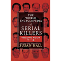The World Encyclopedia Of Serial Killers: Volume Four T-Z