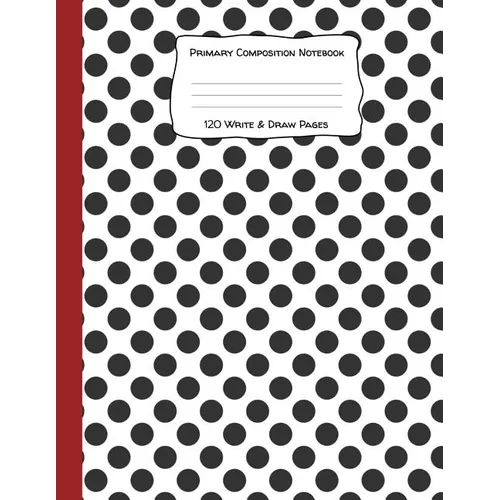 Primary Composition Notebook 120 Write & Draw Pages: for Elementary School Kids and Dalmatian Lovers