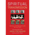 Spiritual Transmission: Paradoxes and Dilemmas on the Spiritual Path