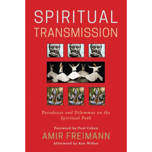Spiritual Transmission: Paradoxes and Dilemmas on the Spiritual Path