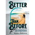 Better Than Before: One Couple's Journey After a Tragic Accident