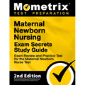 Maternal Newborn Nursing Exam Secrets Study Guide - Exam Review and Practice Test for the Maternal Newborn Nurse Test: [2nd Edition]