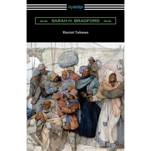 Harriet Tubman: The Moses of Her People
