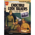 Choctaw Code Talkers: Elite Secret Messengers of World War I