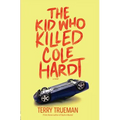 The Kid Who Killed Cole Hardt