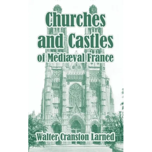 Churches and Castles of Medieval France