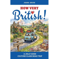 HOW VERY BRITISH! A Jolly Good Culture Clash Road Trip