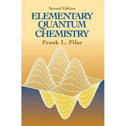 Elementary Quantum Chemistry, Second Edition