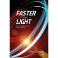 Faster Than Light: Quantum Mechanics And Relativity Reconsidered