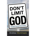 Don't Limit God: Imagine Yourself Successful