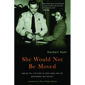 She Would Not Be Moved: How We Tell the Story of Rosa Parks and the Montgomery Bus Boycott