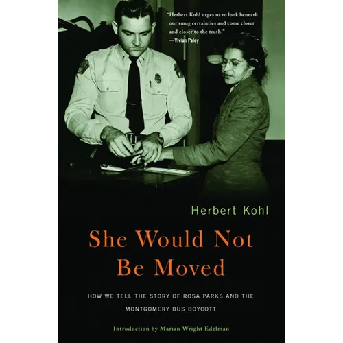 She Would Not Be Moved: How We Tell the Story of Rosa Parks and the Montgomery Bus Boycott