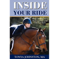 Inside Your Ride: Mental Skills for Being Happy and Successful with Your Horse