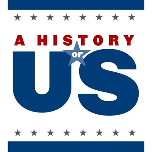 The New Nation, Liberty for All: Elementary Grades Student Study Guide, a History of Us: Student Study Guide Pairs with a History of Us Books Four and