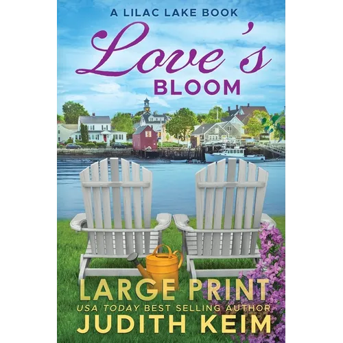 Love's Bloom: A Lilac Lake Book