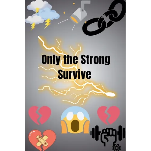 Only the Strong Survive