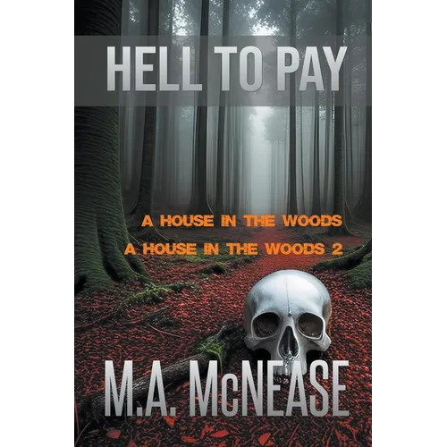 Hell to Pay: A House in the Woods 1 and 2