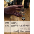 One Shot and Three Chasers