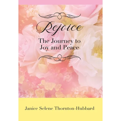 Rejoice: The Journey to Joy and Peace